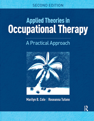 Applied Theories in Occupational Therapy : A Practical Approach