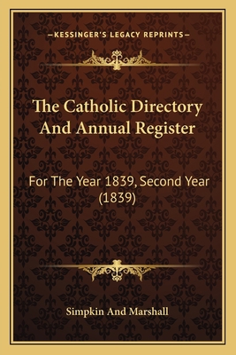 The Catholic Directory And Annual Register: For... 1165779110 Book Cover