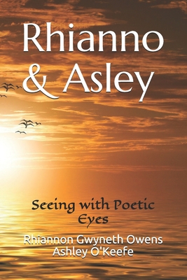 Rhianno & Asley: Seeing with Poetic Eyes B08Y49Z31F Book Cover