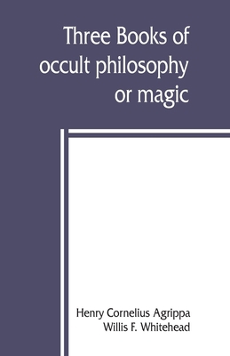 Three books of occult philosophy or magic 9389397251 Book Cover