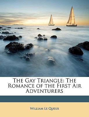 The Gay Triangle: The Romance of the First Air ... 1148005900 Book Cover
