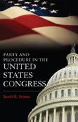 Party and Procedure in the United States Congress 1442211733 Book Cover
