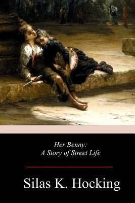 Her Benny: A Story of Street Life 1978166427 Book Cover