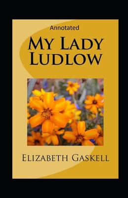 My Lady Ludlow-Elizabeth's Classic Edition(Anno... B093R5TLFT Book Cover