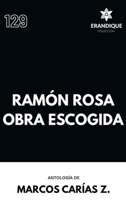 Ramón Rosa Obra Escogida [Spanish] B0HFB6GJ8D Book Cover