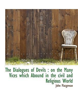 The Dialogues of Devils: On the Many Vices Whic... [Large Print] 1116329662 Book Cover