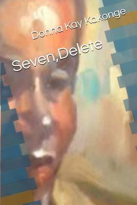 Seven, Delete [French] 1387797425 Book Cover
