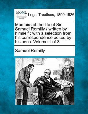 Memoirs of the Life of Sir Samuel Romilly / Wri... 1240187351 Book Cover