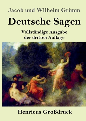 Deutsche Sagen (Großdruck): Vollständige Ausgab... [German] 3847831437 Book Cover