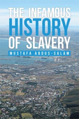 The Infamous History of Slavery 1493152416 Book Cover