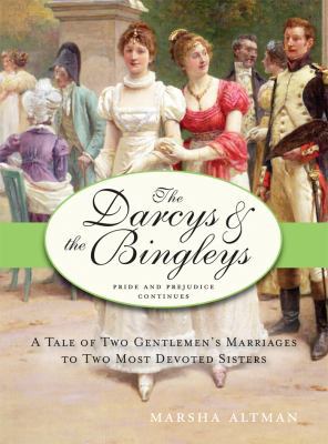 The Darcys & the Bingleys: Pride and Prejudice ... 1402213484 Book Cover