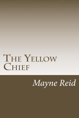 The Yellow Chief 1499748035 Book Cover