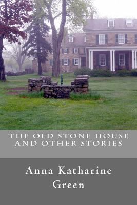 The Old Stone House and Other Stories 1537782762 Book Cover