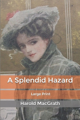 A Splendid Hazard: Large Print B084DFQX9B Book Cover