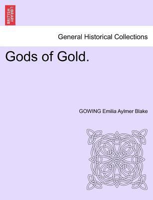 Gods of Gold. 1241376859 Book Cover
