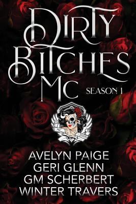 Dirty Bitches MC: Season One 1723008281 Book Cover