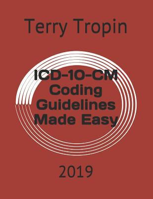 ICD-10-CM Coding Guidelines Made Easy: 2019 1723864331 Book Cover
