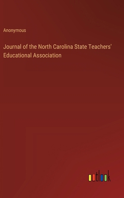 Journal of the North Carolina State Teachers' E... 3385324203 Book Cover