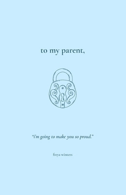 To My Parent, B0CYFD54ZN Book Cover
