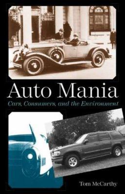 Auto Mania: Cars, Consumers, and the Environment 0300110383 Book Cover