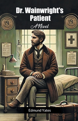 Dr. Wainwright's Patient A Novel 9368092397 Book Cover