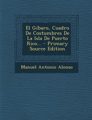 El G?baro, Cuadro De Costumbres De La Isla De P... [Spanish] 1293918032 Book Cover
