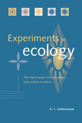 Experiments in Ecology: Their Logical Design an... 0521553296 Book Cover