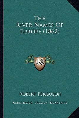 The River Names Of Europe (1862) 1165089718 Book Cover