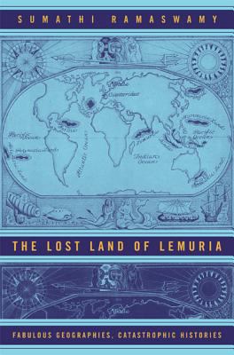 The Lost Land of Lemuria: Fabulous Geographies,... 0520244400 Book Cover
