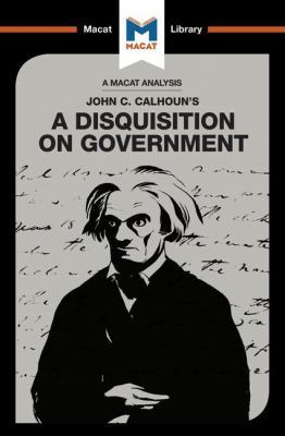 An Analysis of John C. Calhoun's A Disquisition... 191212873X Book Cover