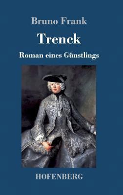 Trenck: Roman eines Günstlings [German] 3743720442 Book Cover