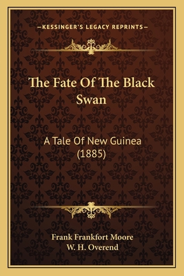 The Fate Of The Black Swan: A Tale Of New Guine... 1167049446 Book Cover