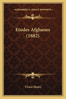 Etudes Afghanes (1882) [French] 1167455266 Book Cover