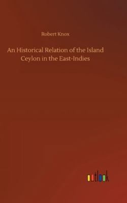 An Historical Relation of the Island Ceylon in ... 3752362138 Book Cover