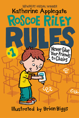 Roscoe Riley Rules #1: Never Glue Your Friends ... 0062392484 Book Cover