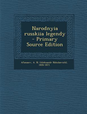 Narodnyia Russkiia Legendy - Primary Source Edi... [Russian] 1294047639 Book Cover