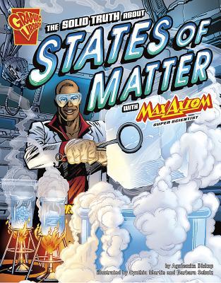 The Solid Truth about States of Matter with Max... 1429634510 Book Cover