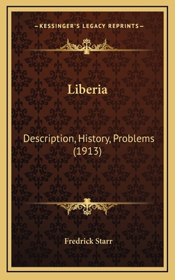 Liberia: Description, History, Problems (1913) 1164324179 Book Cover