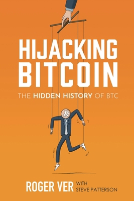 Hijacking Bitcoin: The Hidden History of BTC            Book Cover