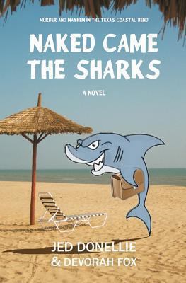 Naked Came the Sharks: Murder and Mayhem in the... 0977824543 Book Cover