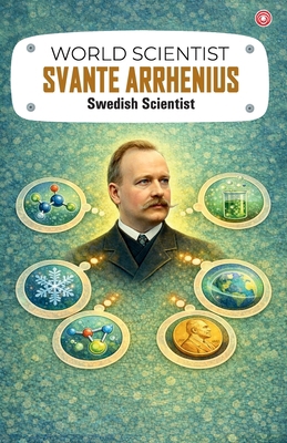 World Scientist: Svante Arrhenius 936321415X Book Cover