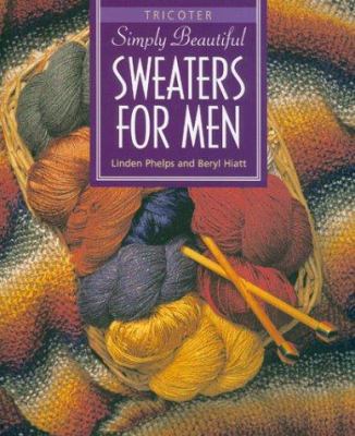 Simply Beautiful Sweaters for Men 1564773795 Book Cover