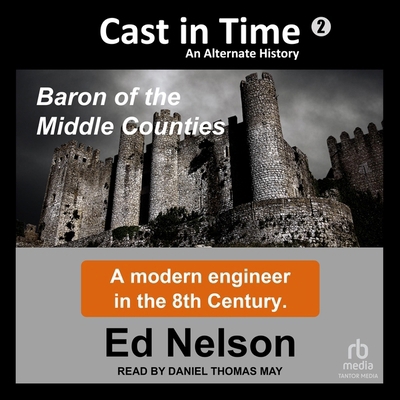 Cast in Time: Book 2: Baron of the Middle Counties            Book Cover