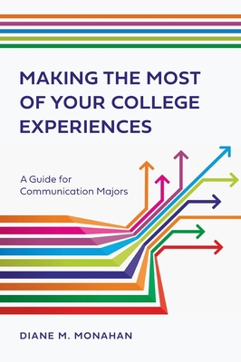 Making the Most of Your College Experiences: A ... 1516579852 Book Cover