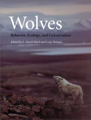 Wolves: Behavior, Ecology, and Conservation 0226516970 Book Cover