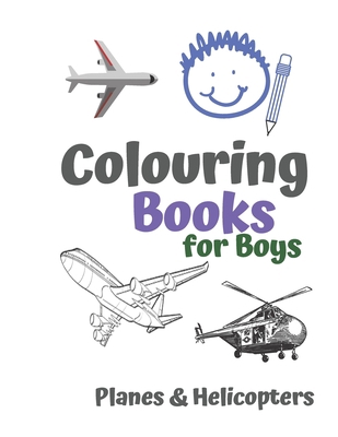 Colouring Books for Boys Planes & Helicopters: ... 1678635596 Book Cover