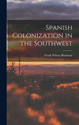 Spanish Colonization in the Southwest 1018609385 Book Cover