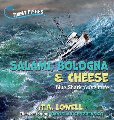 Salami, Bologna & Cheese: Blue Shark Adventure 1737423944 Book Cover