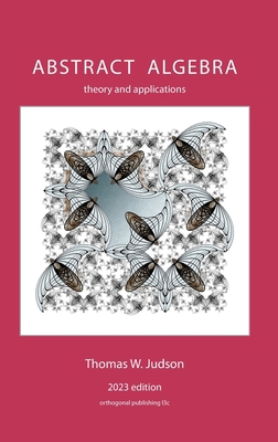 Abstract Algebra: Theory and Applications 1944325190 Book Cover