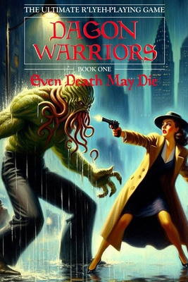 Dagon Warriors: Even Death May Die B0H16Z87K6 Book Cover